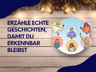 Illustration verschiedener Menschen, die Geschichten teilen, vor einem weihnachtlich dekorierten Holz-Hintergrund mit dem Text „Erzähle echte Geschichten, damit du erkennbar bleibst“.