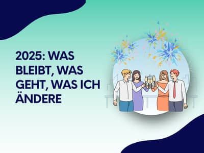 Illustration mit Text „2025: Was bleibt, was geht, was ich ändere“ und vier anstoßenden Personen vor einem festlichen Hintergrund.