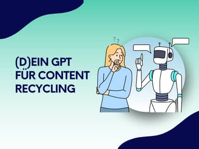Illustration einer nachdenklichen Person neben einem sprechenden Roboter, daneben der Text ‚(D)ein GPT für Content Recycling‘.