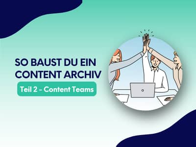 Euer Content ist veröffentlicht. Und dann? Erstellt ein Archiv, das eurem Content-Team zeigt, was bereits vorhanden ist und welche Möglichkeiten sich daraus ergeben.