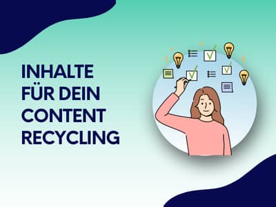 Inhalte für dein Content Recycling