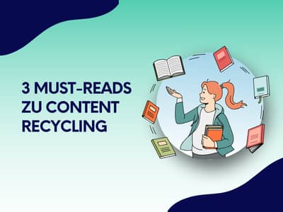 Eine Illustration zeigt eine Frau mit Büchern in der Hand, um sie herum kreisen weitere Bücher; daneben steht der Text „3 Must-Reads zu Content Recycling“.