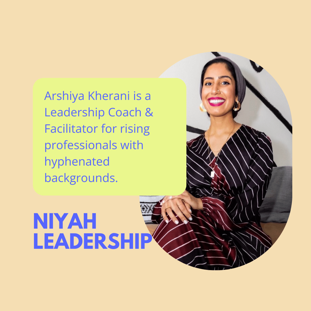 A portrait of Arshiya Kherani, a Leadership Coach and Facilitator for rising professionals with hyphenated backgrounds, sitting confidently and smiling. The image features the NIYAH Leadership logo, reinforcing her coaching brand.