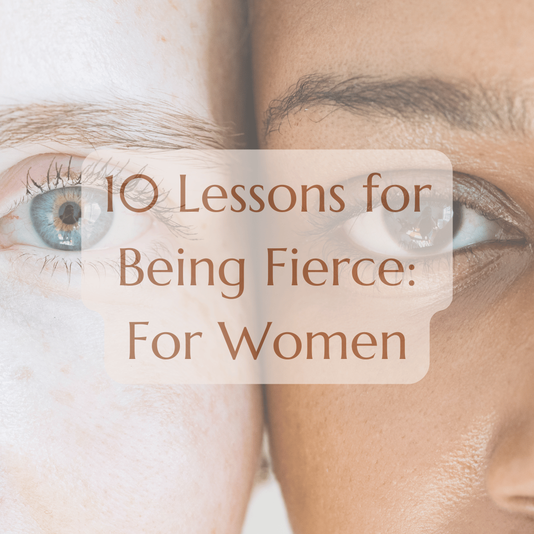 10 Lessons for Being Fierce for Women