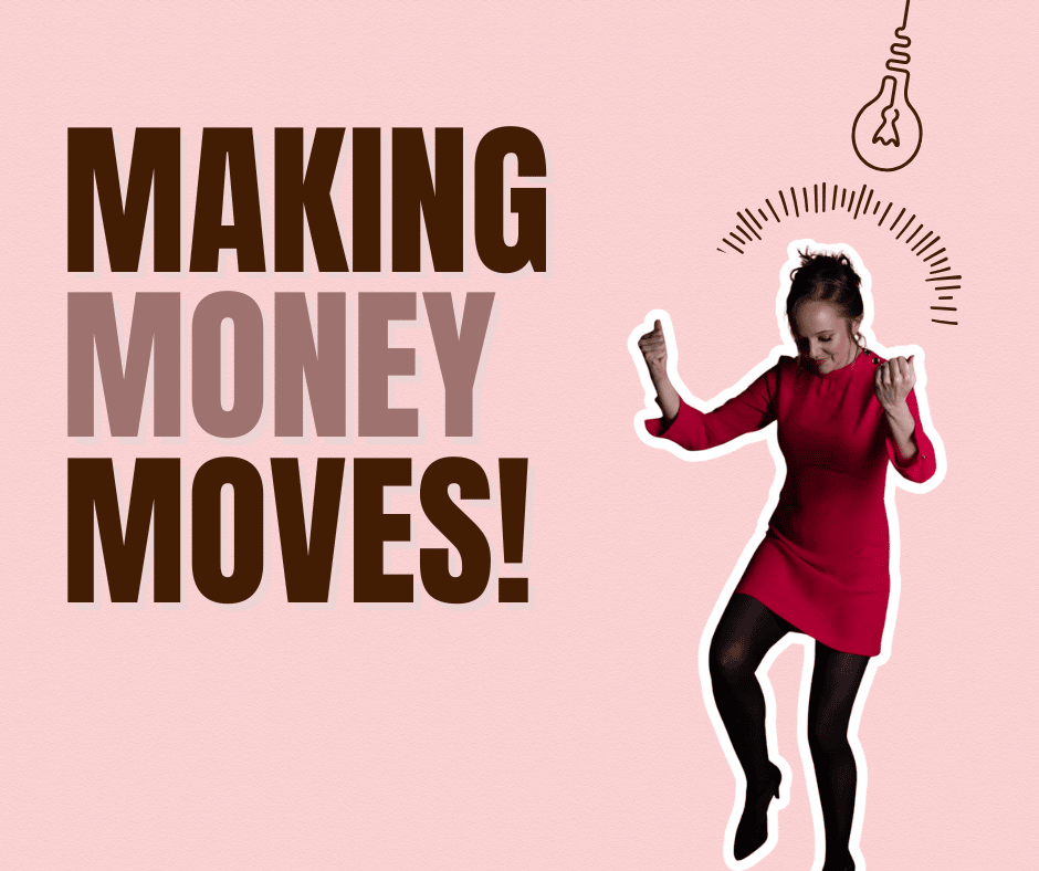 Words Making Money Moves on pink background with image of women in red dress dancing or celebrating