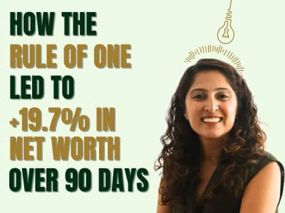 How the "Rule of One" led to +19.7% in net worth over 90 days 