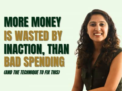 Newsletter cover image of Sanam smiling against a light green background, with the text: ‘More money is wasted by inaction, than bad spending (and the technique to fix this)’
