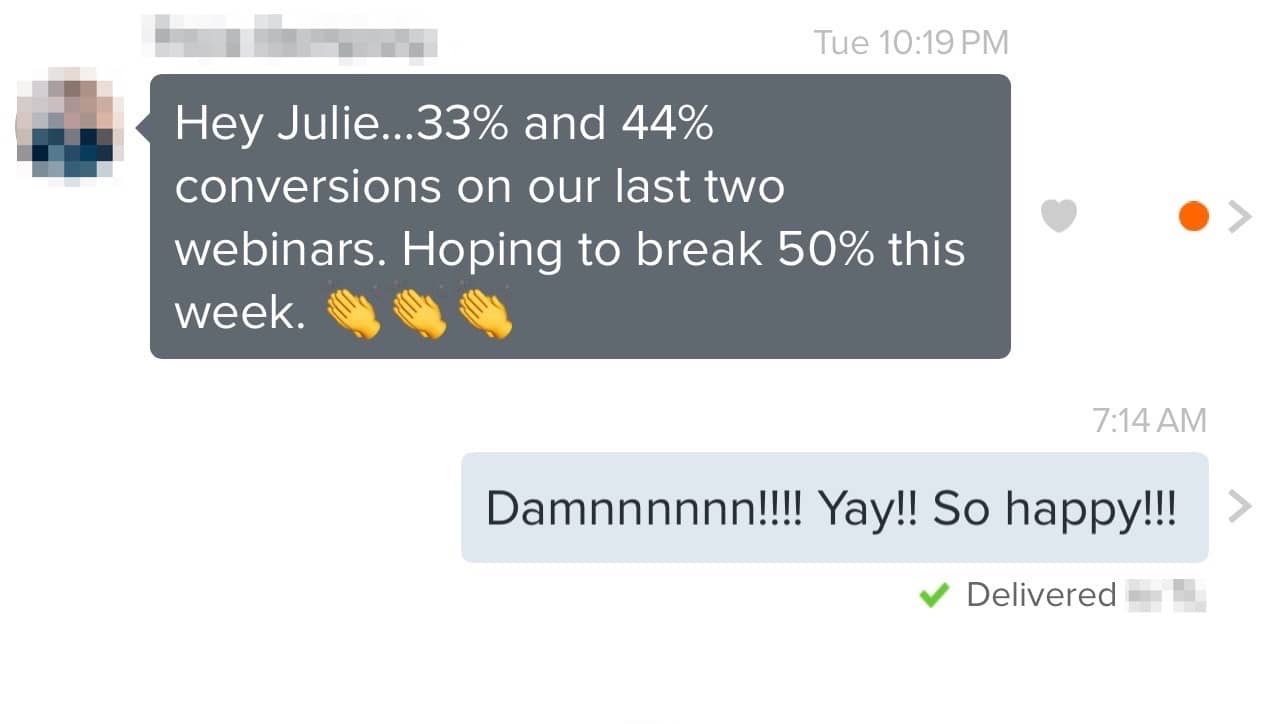 A text message conversation is shown. In the first message, a person shares good news with Julie about achieving 33% and 44% conversion rates in their last two webinars and expresses hope to exceed 50% soon. Three clapping emojis follow. The second messag