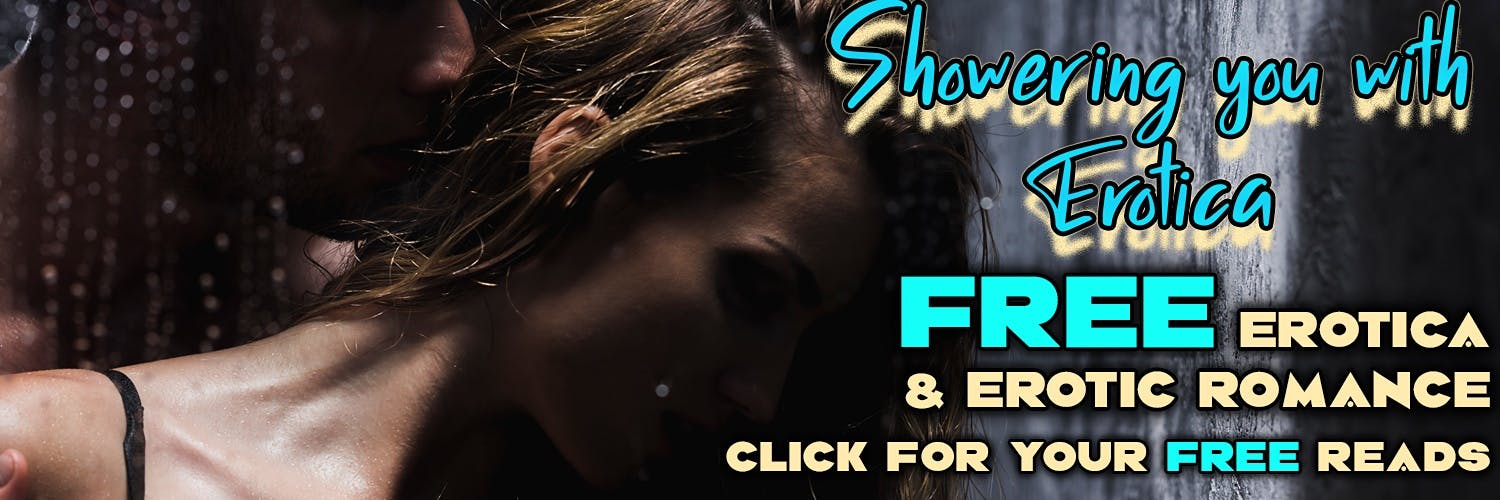 Showering You With Free Erotica