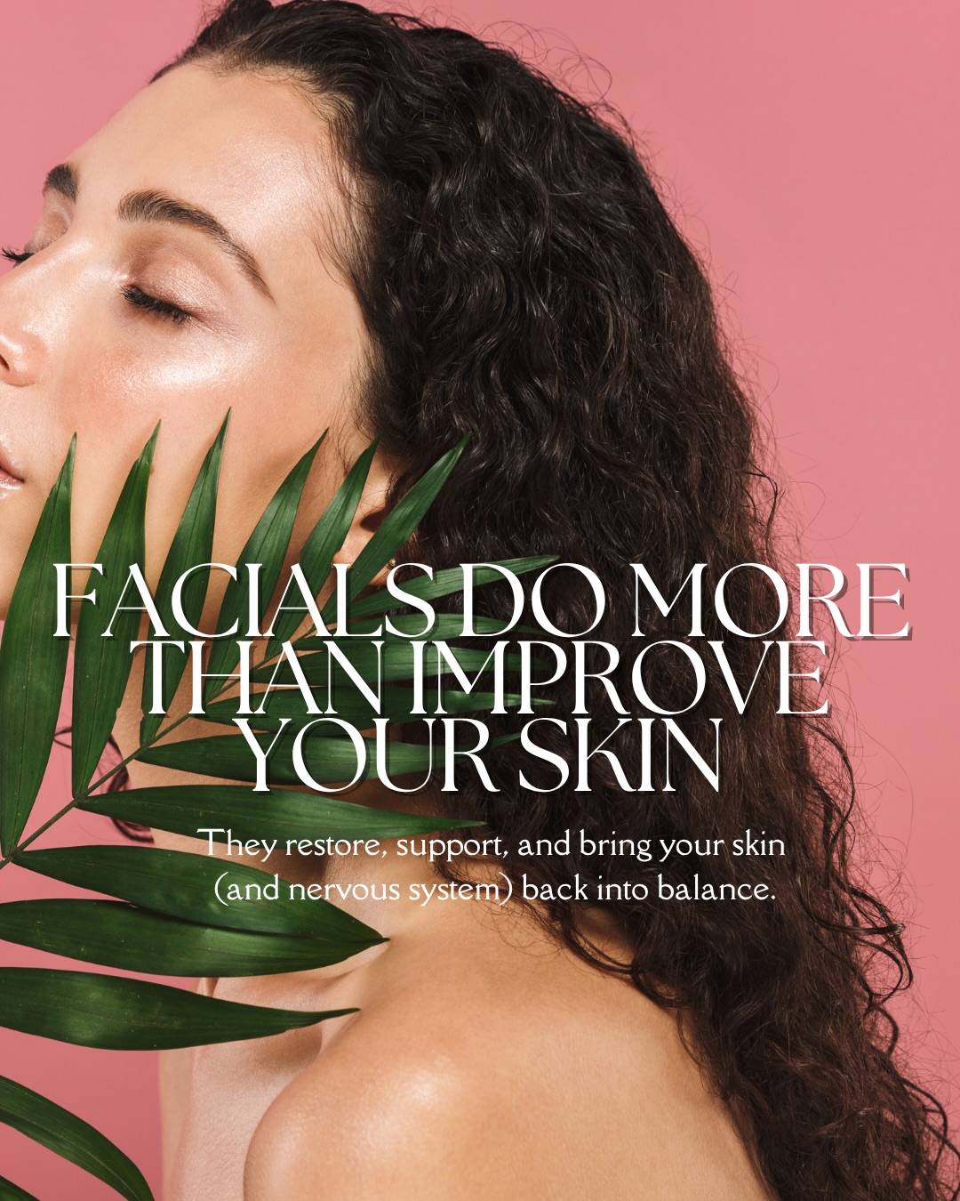 Facials are more than just luxury. Each one is tailored to each individual’s skincare needs.

Sometimes it’s dryness.
Sometimes it’s breakouts.
Sometimes it’s just not looking or feeling like itself.

A facial is where we slow down long enough to actually listen—
and support your skin in the way it needs.

This is where we reset, restore, and create real, lasting change.

If your skin has been asking for more… this is your sign.