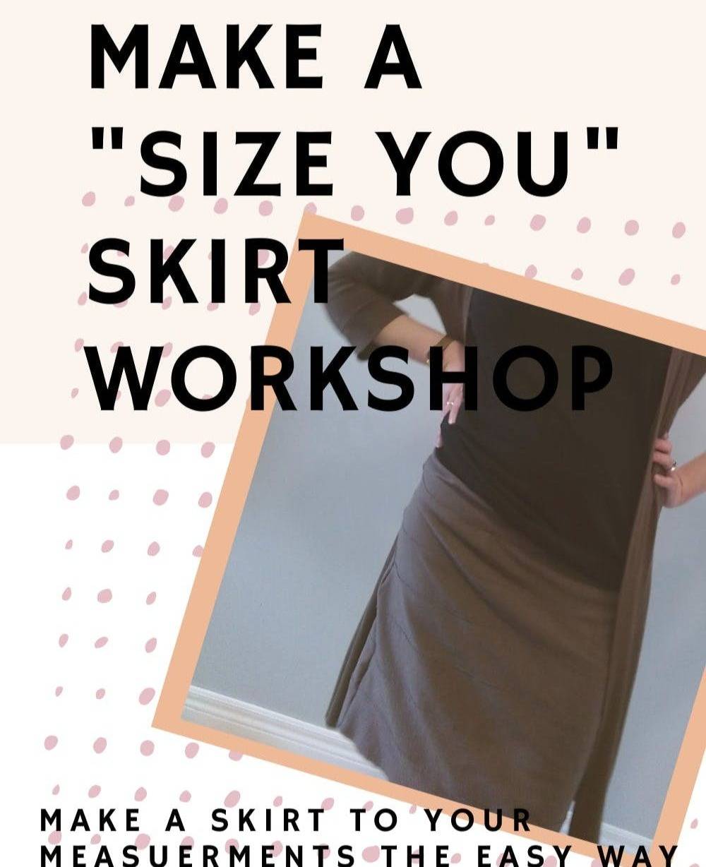 Make a size you skirt workshop Make a skirt to your measurements the easy way