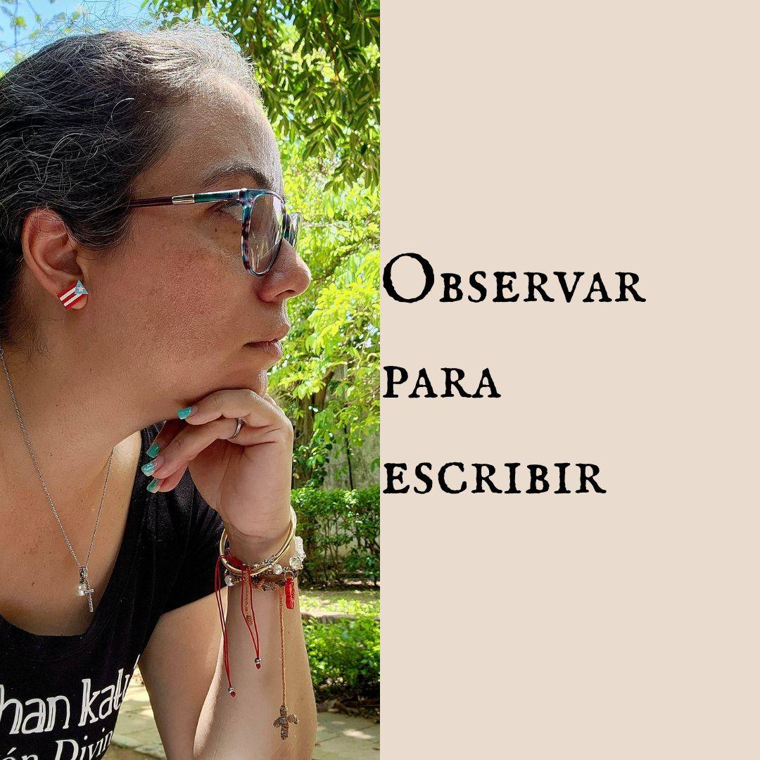 Observar enriquece nuestra escritura
