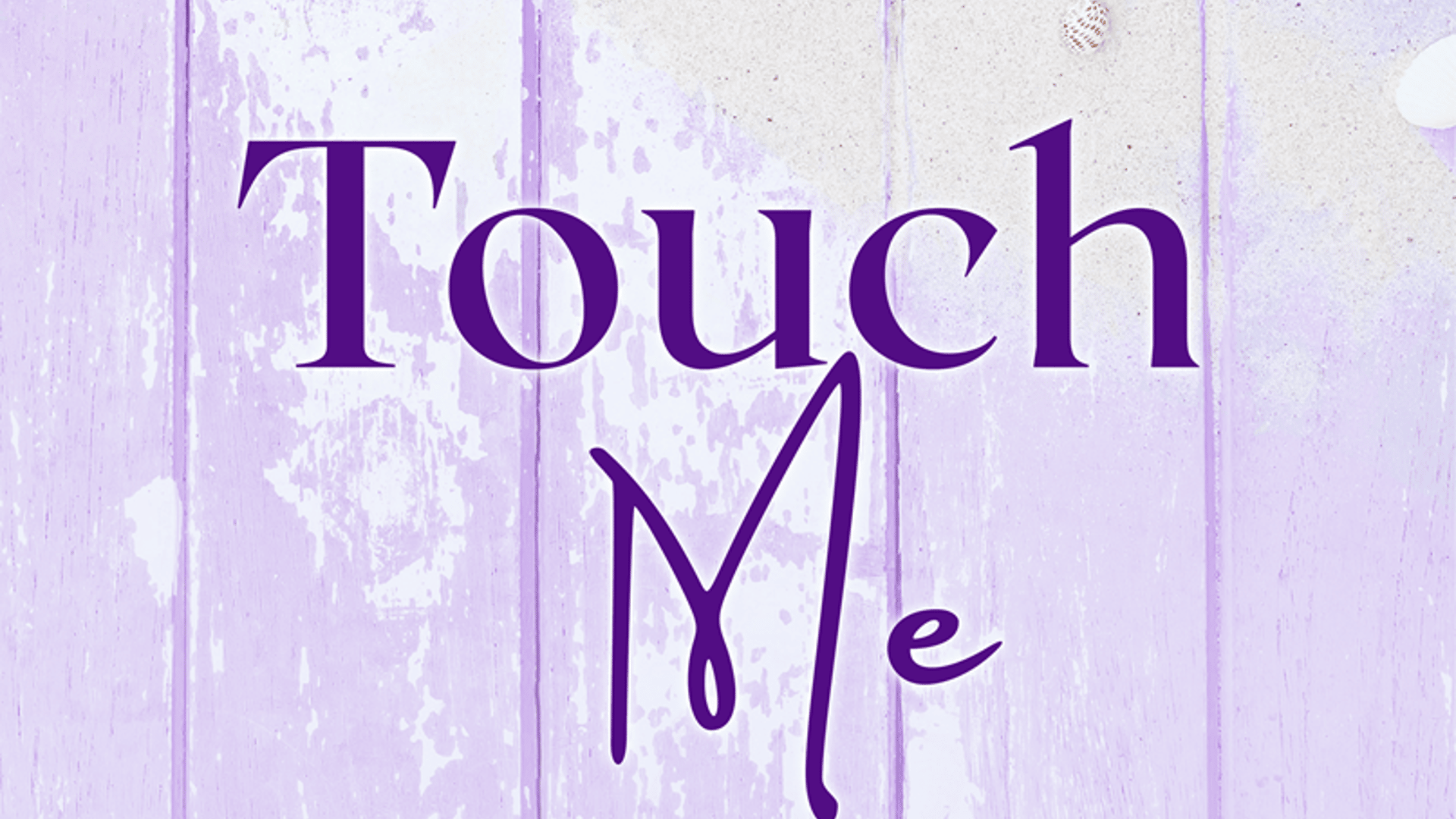 Touch Me