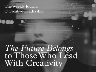 The future belongs to those who lead with creativity.