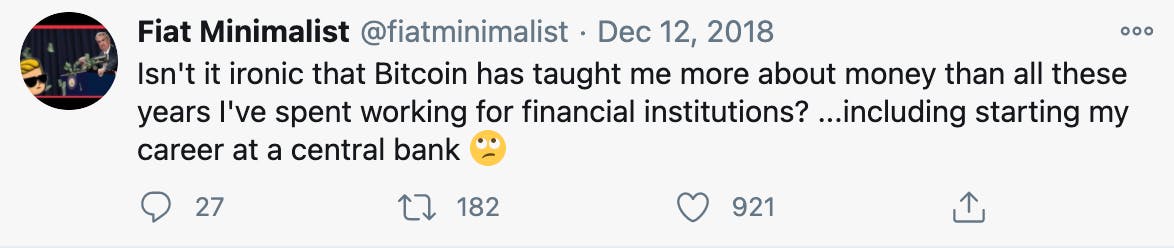sn't it ironic that Bitcoin has taught me more about money than all these years I've spent working for financial institutions? ...including starting my career at a central bank 