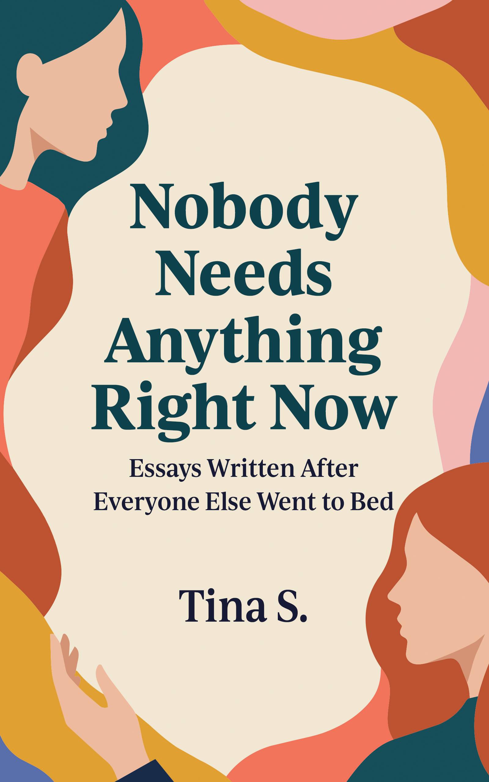 Front cover of Nobody Needs Anything Right Now by Tina S.