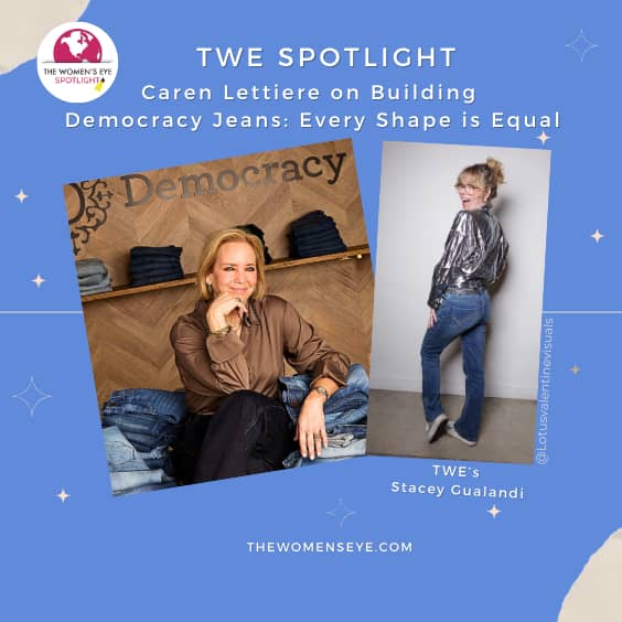 December TWE News featuring Caren Lettiere, designer and founder of Democracy® Clothing and Democracy Jeans where "Every Shape is Equal" with TWE Host Stacey Gualandi modeling a pair of the jeans | The Women's Eye