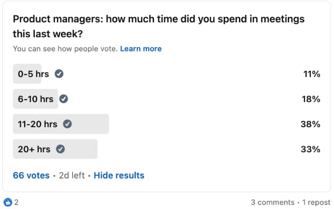 An unofficial poll demonstrating the busy-ness of product managers’ work lives. ​