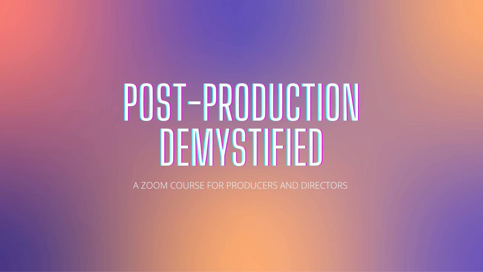 Post-Production Demystified