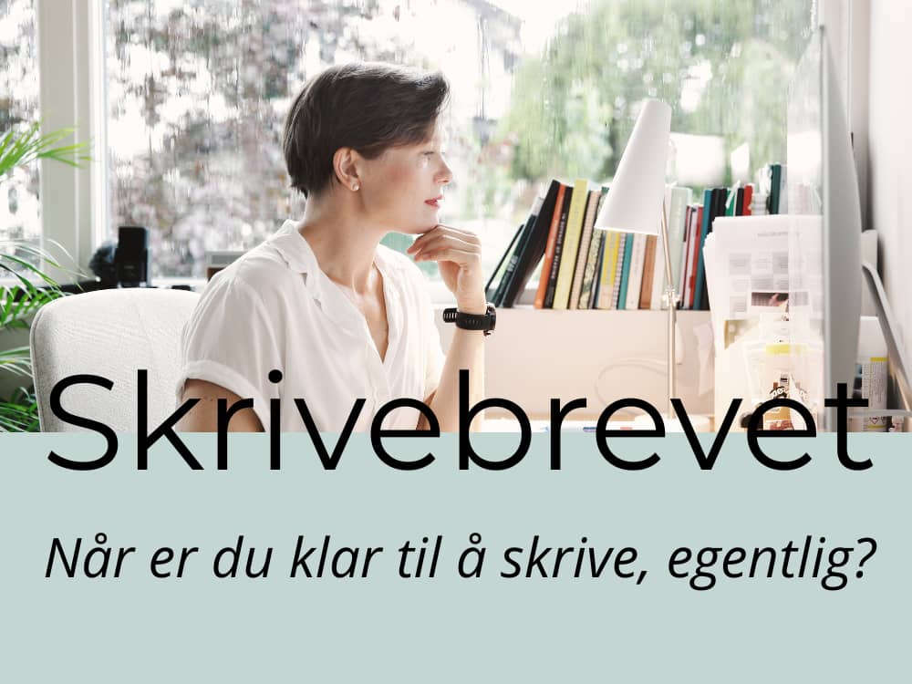 Når er du klar til å skrive, egentlig?