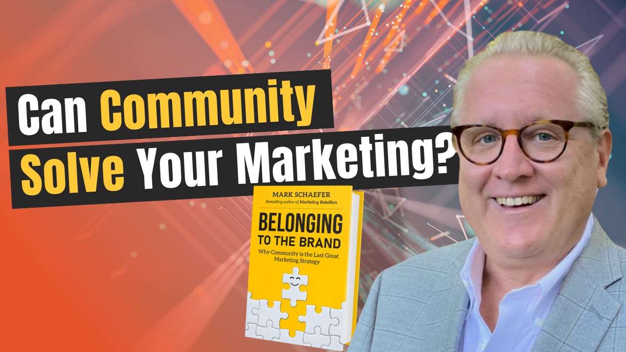 Smiling man with gray hair over quasi-electric gbackground. Book, "Belonging to the Brand, Why Community is the last great marketing strategy" in the foreground. Large text reads, "Can Community Solve Your Marketing?"