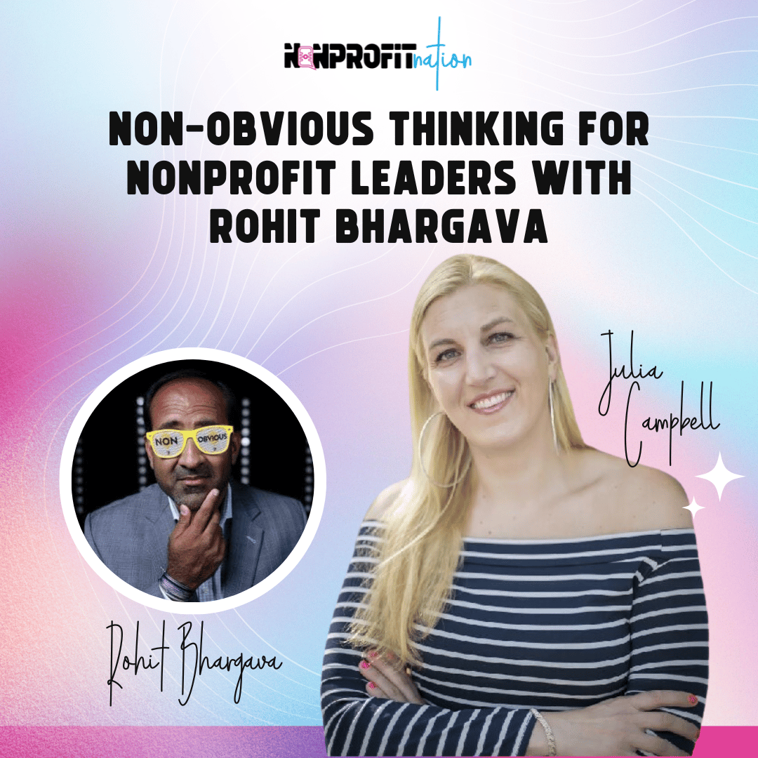 Non-Obvious Thinking for Nonprofit Leaders with Rohit Bhargava