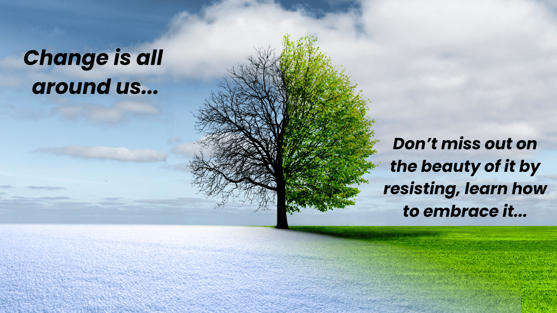 Change is all around us...managing and resourcing change takes support and practice...