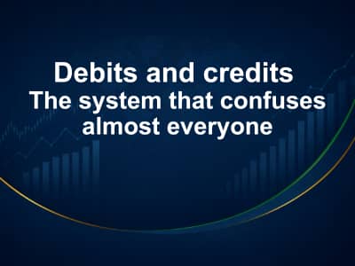 Debits and credits: the system that confuses almost everyone