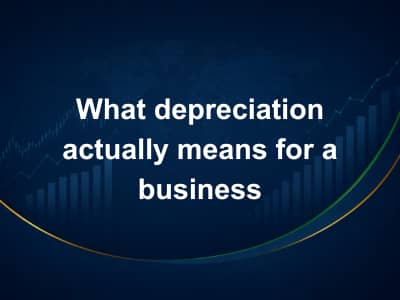 What depreciation actually means for a business