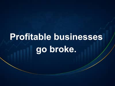 Profitable businesses go broke. Here is exactly how.