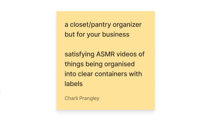Digital sticky note that says a closet/pantry organizer but for your business  satisfying ASMR videos of things being organised into clear containers with labels
