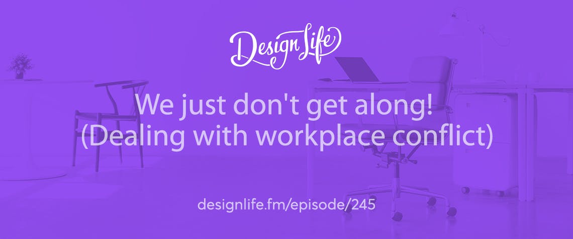 The Design Life logo on a purple background, with "We just don't get along! (Workplace conflict)" written beneath it