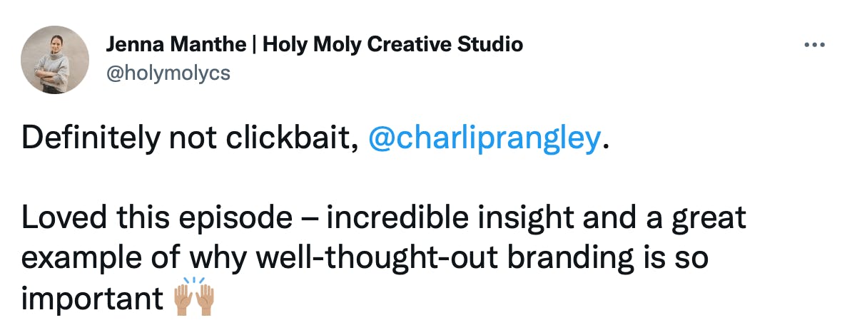 Definitely not clickbait. Loved this episode – incredible insight and a great example of why well-thought-out branding is so important