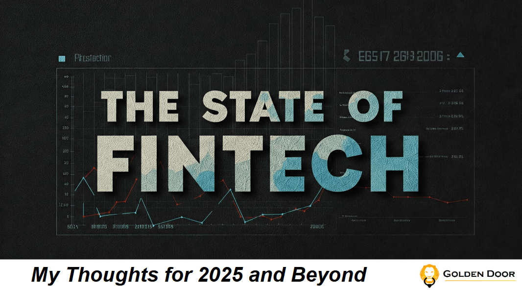 My Thoughts on the State of Fintech for 2025 and Beyond