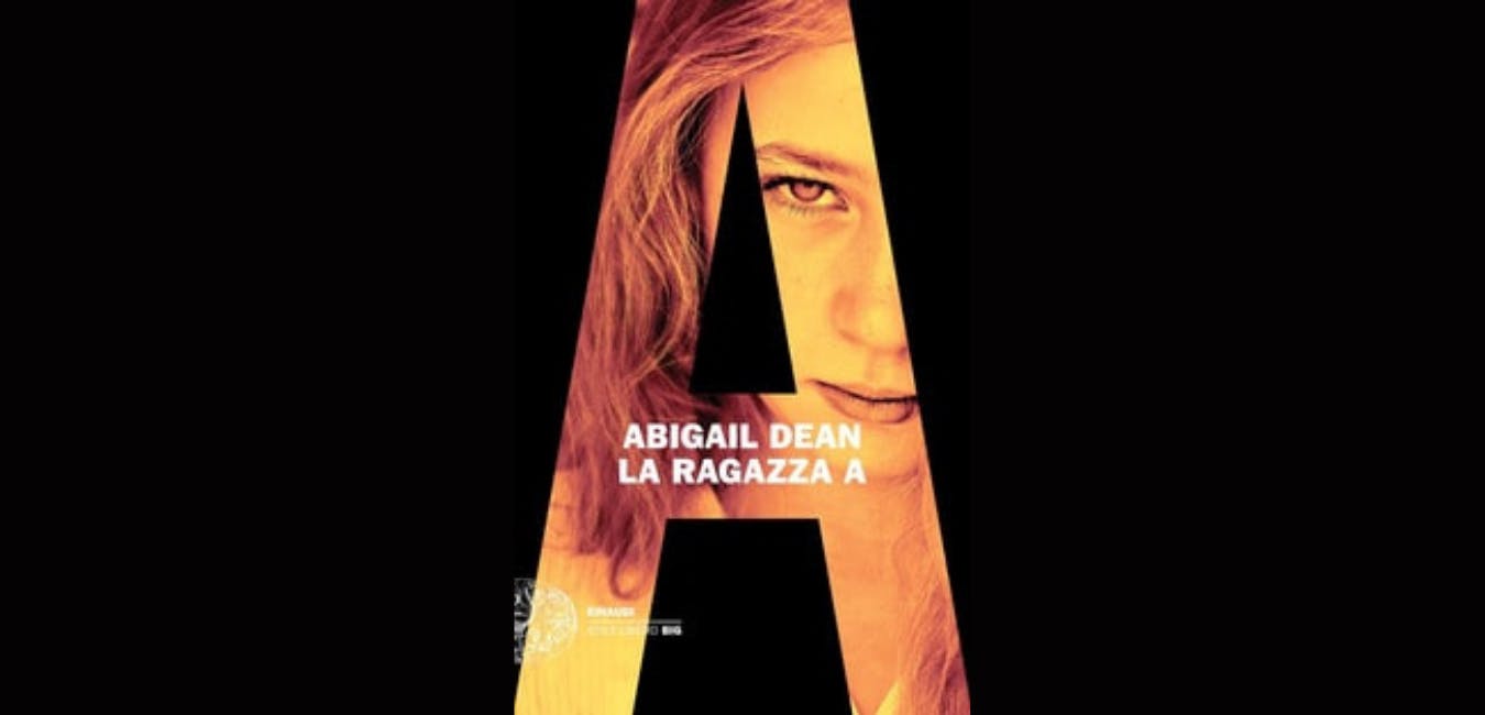 La-ragazza-A-Abigail-Dean-cover-Einaudi-recensione-Magazine-Biondino-della-Spider-Rossa-ProsMedia-Agenzia-CorteMedia