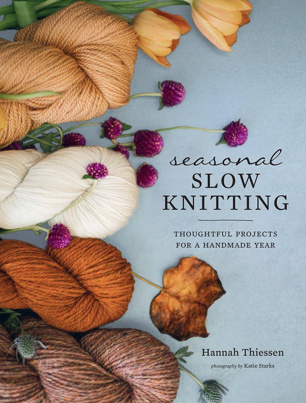 Seasonal Slow Knitting by Hannah Thiessen