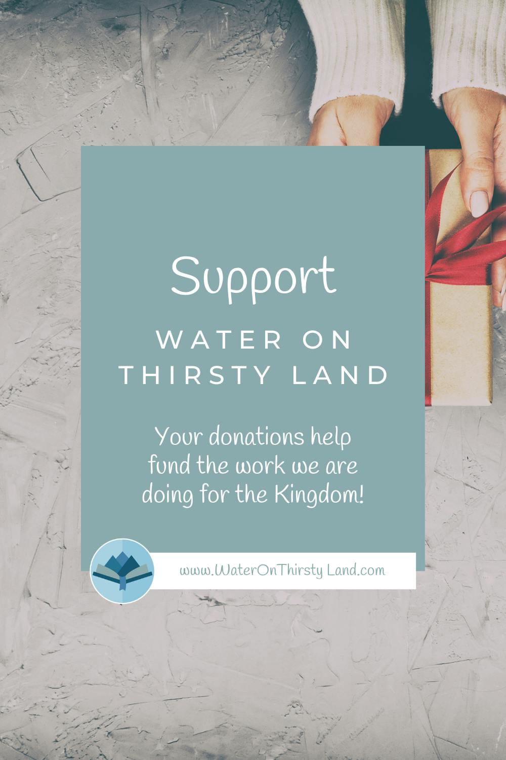 Water On Thirsty Land Ministry Support