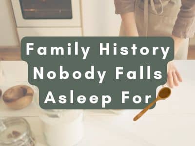 faded kitchen background with text reading family history nobody falls asleep for