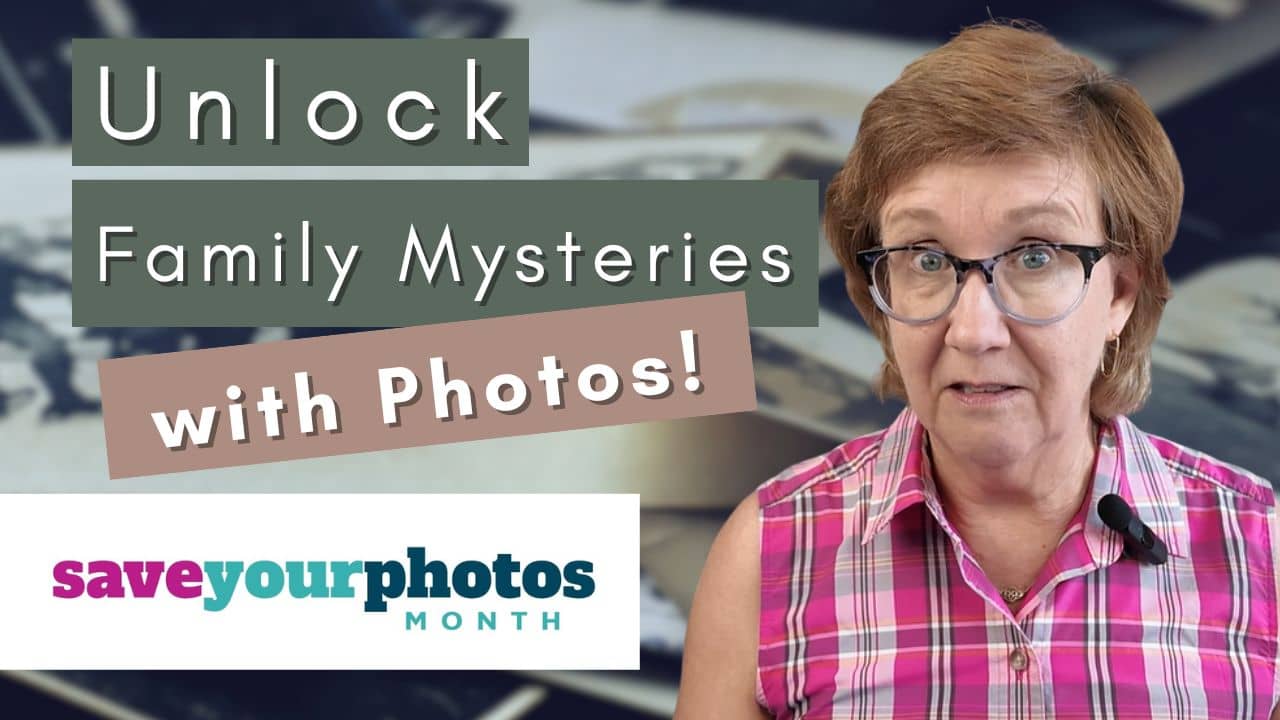 Save your photos month - unlock family mysteries.
