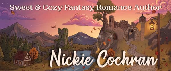 Nickie Cochran, Sweet & Cozy Fantasy Romance Author Banner