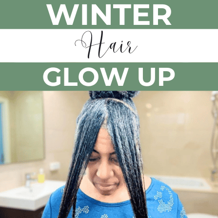 'winter hair glow up' written over image of a woman with long stretched natural hair