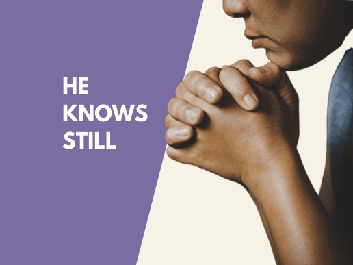 He knows still written next to image of woman praying