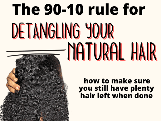 back of woman's head displaying her hand over her curly hair and words over the image that read 'the 90-10 rule for detangling your natural hair how to make sure you still have plenty left when done'
