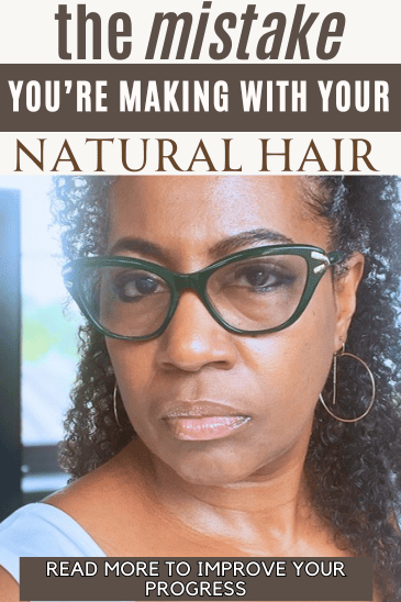 Close-up of a serious-looking Black woman with curly natural hair and glasses, highlighting concern and reflection. Text on the image says “the mistake your making with your natural hair” and “read more to improve your progress.”