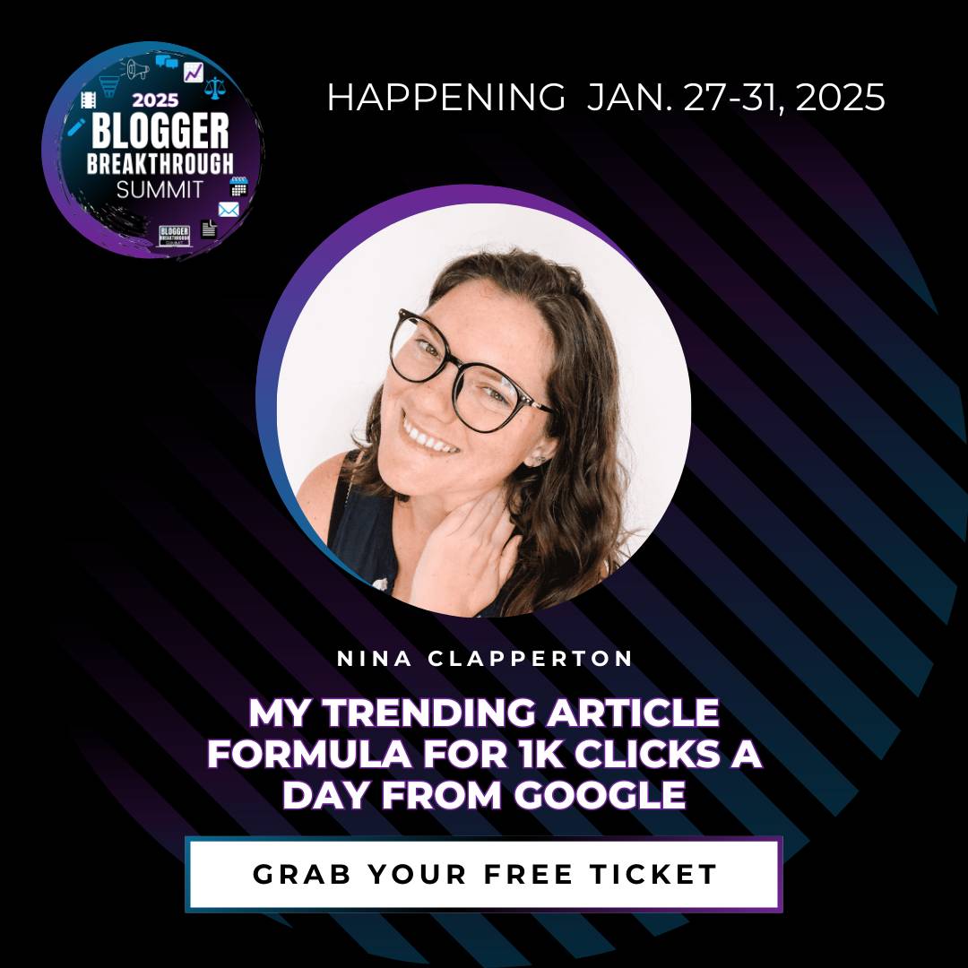 Promotional graphic for the 2025 Blogger Breakthrough Summit with a photo of Nina above the text "My Trending Article Formula for 1k Clicks a Day From Google" and a button that says "Grab Your Free Ticket". 