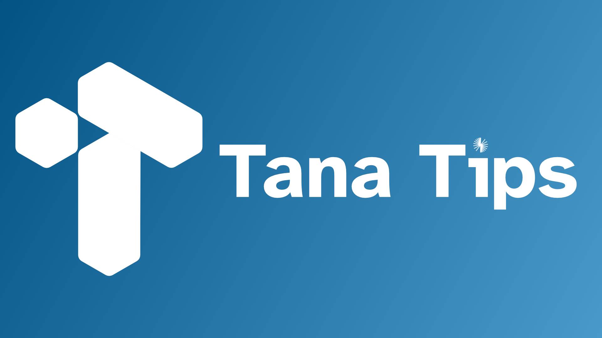 tana-tips