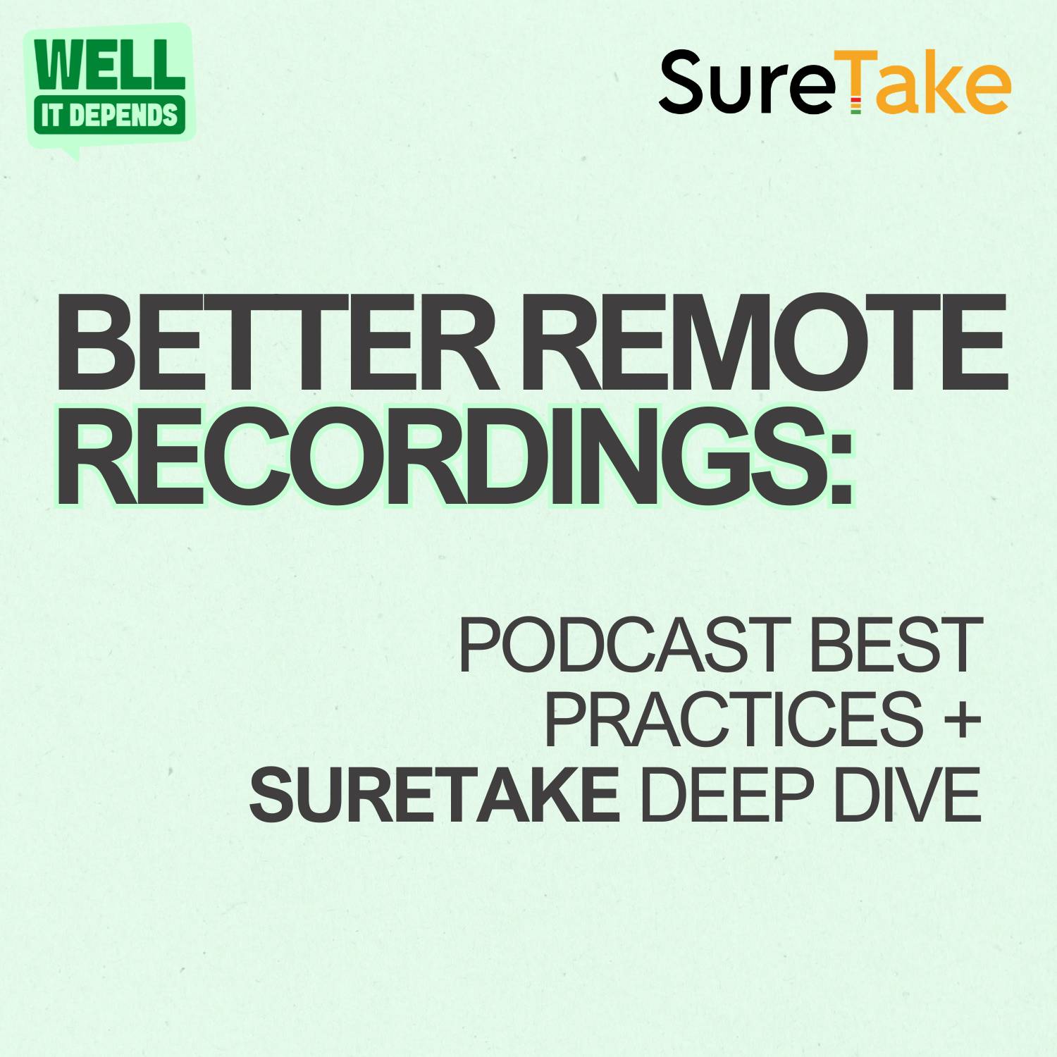 better remote recordings: podcast best practices and suretake deep dive