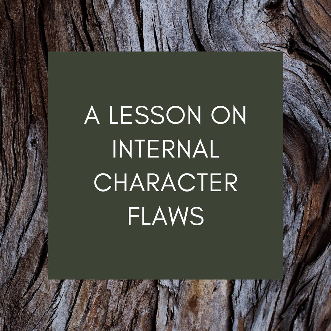 Text on a green background: A lesson on internal character flaws