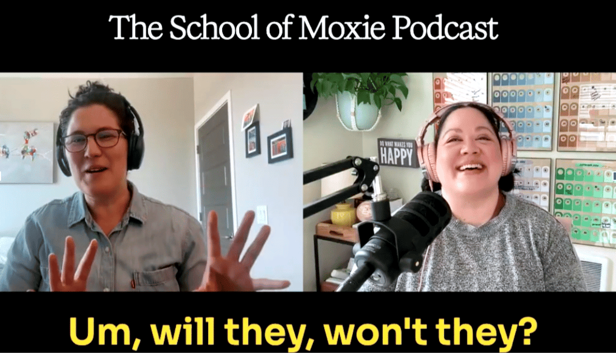 Screenshot of a video call recording for The School of Moxie Podcast. On the left, a woman with short dark hair, glasses, and headphones gestures expressively with both hands. On the right, a smiling woman wearing headphones speaks into a microphone in front of a colorful office wall with a "Happy" sign. Caption at the bottom reads: "Um, will they, won't they?"