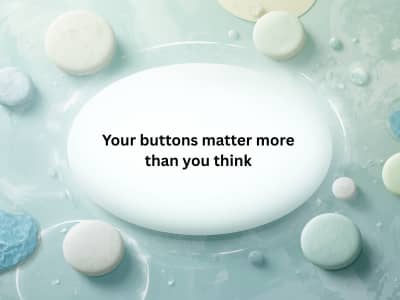 Your buttons matter more than you think 